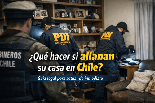 ¿Qué hacer si allanan su casa en Chile? Guía legal para actuar de inmediato