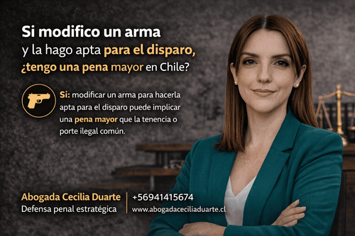 Si modifico un arma y la hago apta para el disparo, ¿tengo una pena mayor en Chile?