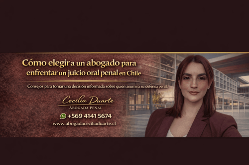 Cómo elegir a un abogado para enfrentar un juicio oral penal en Chile