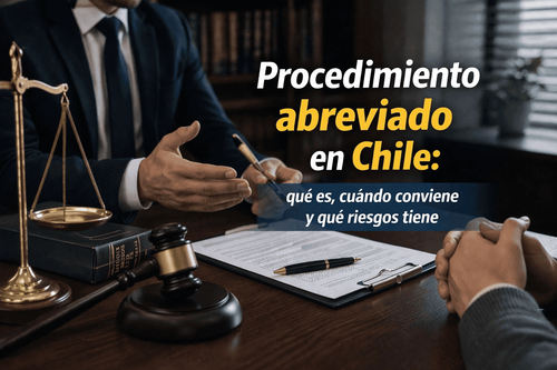 Procedimiento abreviado en Chile: qué es, cuándo conviene y qué riesgos tiene